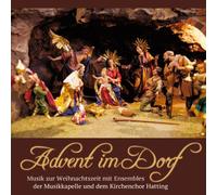 Ensembles d.Musikkapelle Hatting U.dem - Advent im Dorf; Musik zur Weihnachtszeit; Tirol, Echte Volksmusik; Weihnacht; Weihnachten