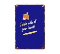 ¡Enseña con Todo Tu Corazón! Letreros De Estaño Vintage Letrero De Metal Divertido Placa Metálica para Salón Balcón Hogar 20X30Cm
