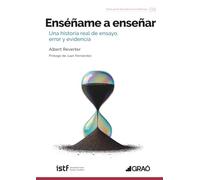 Enséñame a enseñar: Una historia real de ensayo, error y evidencia: 006 (Formación y desarrollo profesional / Neurociencias / Neuroedicación)