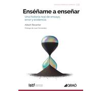 Enséñame a enseñar: Una historia real de ensayo, error y evidencia (Formación y desarrollo profesional / Neurociencias / Neuroedicación)