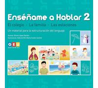 Enséñame A Hablar 2: Estructuración del Lenguaje Vocabulario El Colegio (Niños de 3 a 5 años Educación Infantil y Educación Especial)