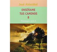 Enséñame tus caminos 8. Domingos ciclo A: 104 (Dossiers CPL)