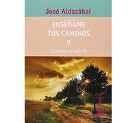 Enséñame tus caminos 9. Domingos ciclo B: 108 (Dossiers CPL)