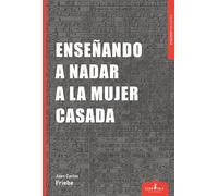 ENSEÑANDO A NADAR A LA MUJER CASADA | Juan Carlos Friebe