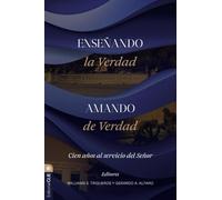 Enseñando la verdad. Amando de verdad: Cien años al servicio del Señor