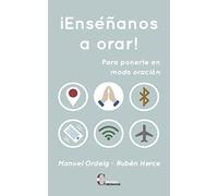 Enseñanos a orar (ESPIRITUALIDAD)