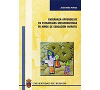 Enseñanza-aprendizaje de estrategias metacognitivas en niños de educación infantil: 33 (Estudios y Monografías)