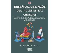 ENSEÑANZA BILINGÜE DEL INGLÉS EN LAS CIENCIAS. MATERIAL CLIL DISEÑADO PARA SECUNDARIA Y BACHILLERATO: 1 (ECU)