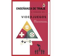 Enseñanza de triaje a través de videojuegos: Una pequeña presentación de herramientas tecnológicas aplicadas a la educación para la salud, en concreto para el entrenamiento del triaje.