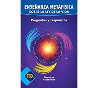 Enseñanza Metafísica sobre La Ley de La Vida: Preguntas y respuestas (Maestros Ascendidos)