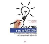 Enseñanza para la acción: Guía comprensiva para la búsqueda de la autonomía en educación
