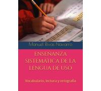 ENSEÑANZA SISTEMATICA DE LA LENGUA DE USO: Vocabulario, lectura y ortografía