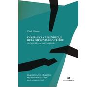 Enseñanza y aprendizaje de la improvisación libre. Propuestas y reflexiones | Chefa Alonso