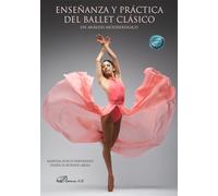 Enseñanza Y Práctica Del Ballet Clásico