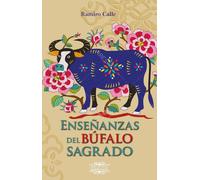 Enseñanzas del Búfalo Sagrado | Ramiro Calle