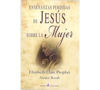 Enseñanzas Perdidas De Jesús Sobre La Mujer
