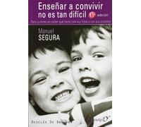 Enseñar A Convivir No Es Tan Dificil: Para Quienes No Saben Que H Acer