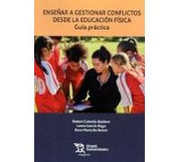 Enseñar A Gestionar Conflictos Desde La Educación Física. Guía P Ráct