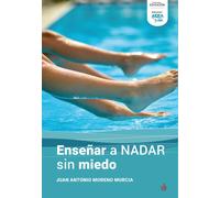 ENSEÑAR A NADAR SIN MIEDO | Juan Antonio Moreno Murcia