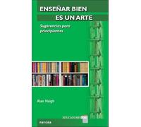 Enseñar Bien Es Un Arte: Sugerencias Para Principiantes