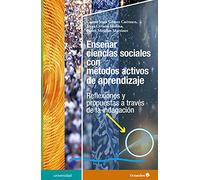 Enseñar ciencias sociales con métodos activos de aprendizaje. Reflexiones y propuestas a través de la indagación (Universidad)