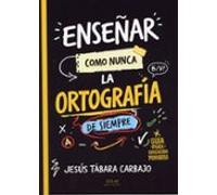 Enseñar como nunca la ortografía de siempre