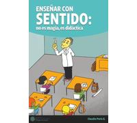 Enseñar con sentido: no es magia es didáctica
