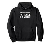Enseñar donde la paciencia es una virtud. Sudadera con Capucha