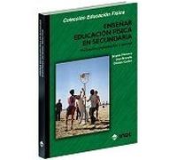 Enseñar Educación Física en Secundaria: Motivación, organización y control (Educación Física...y su enseñanza en Secundaria y Bachillerato) - 9788495114280