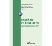 Enseñar El Conflicto. Perspectivas Significados Y Limites En La Educac