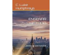 ENSEÑAR HISTORIA: ANTES DE QUE SUCEDA