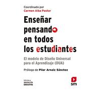Enseñar pensando en todos los estudiantes: El modelo de Diseño Universal para el Aprendizaje (DUA): 51 (Biblioteca Innovación Educativa)