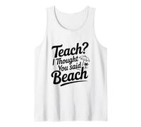 ¿Enseñar? Pensé Que dijiste Playa Camiseta sin Mangas