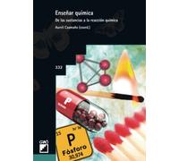Enseñar química. De las sustancias a la reacción química: 332 (Didáctica de las ciencias experimentales)
