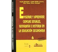 Enseñar Y Aprender Ciencias Sociales, Geografía E Historia En La Educación Secundaria (Cuadernos de Formación del Profesorado)