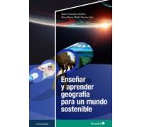 Enseñar Y Aprender Geografía Para Un Mundo Sostenible (ebook)