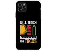 Enseñará matemáticas para Tacos Maestro de matemáticas Enseñanza de matemáticas Carcasa para iPhone 11 Pro MAX