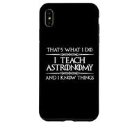 Enseño astronomía y sé Cosas | Profesor de Universo Divertido Carcasa para iPhone XS MAX