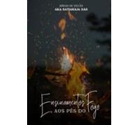 Ensinamentos Aos Pés Do Fogo (ebook)