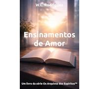 Ensinamentos de Amor (Os Arquivos dos Espíritos™)