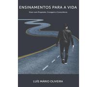 ENSINAMENTOS PARA A VIDA: Viver com Propósito, Coragem e Consciência