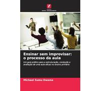 Ensinar sem improvisar: o processo da aula