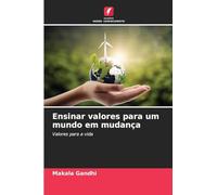Ensinar valores para um mundo em mudança: Valores para a vida