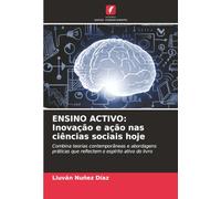 ENSINO ACTIVO: Inovação e ação nas ciências sociais hoje: Combina teorias contemporâneas e abordagens práticas que reflectem o espírito ativo do livro