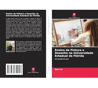 Ensino de Pintura e Desenho na Universidade Estadual da Flórida: Um estudo de caso