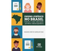 Ensino Jurídico no Brasil: limites a uma educação jurídica emancipadora