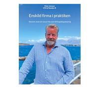 Enskild firma i praktiken: Ekonomi, skatt och ansvar från start till långsiktig planering