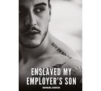 Enslaved my Employer's Son: Gay Erotic Stories of Extreme Sex for Mature Men: 86