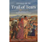 Enslaved on the Trail of Tears: Race, Removal, and the Transformation of Indian Territory (American Heritage)