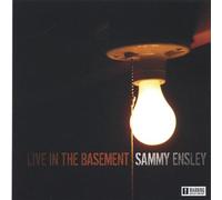 Ensley, Sammy - Live in the Basement